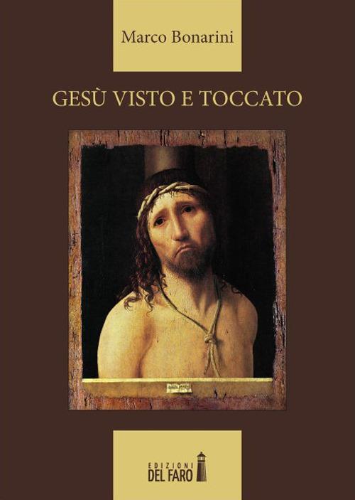Gesù visto e toccato - Marco Bonarini - copertina