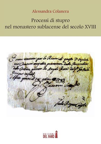 Processi di stupro nel monastero sublacense del secolo XVIII - Alessandra Colanera - copertina