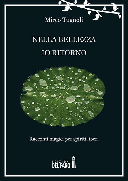 Nella bellezza io ritorno. Racconti magici per spiriti liberi - Mirco Tugnoli - copertina