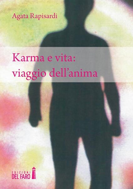 Karma e vita: viaggio dell'anima - Agata Rapisardi - copertina