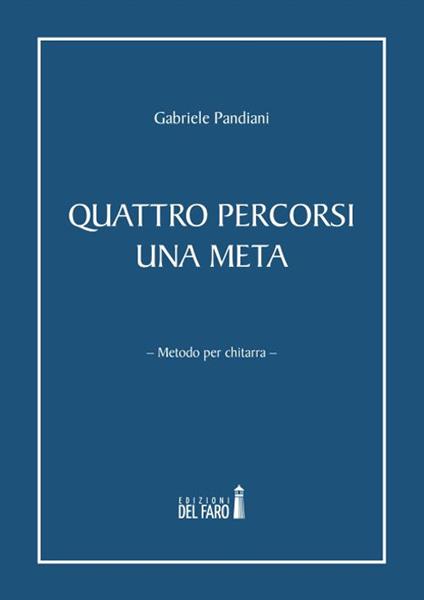 Quattro percorsi una meta. Metodo per chitarra - Gabriele Pandiani - copertina