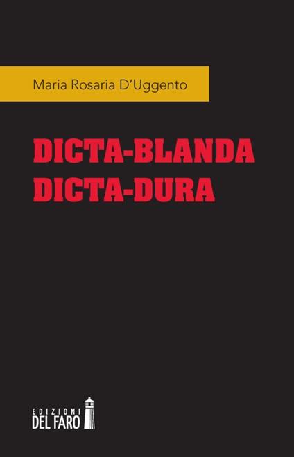 Dicta-blanda dicta-dura - Maria Rosaria D'Uggento - copertina
