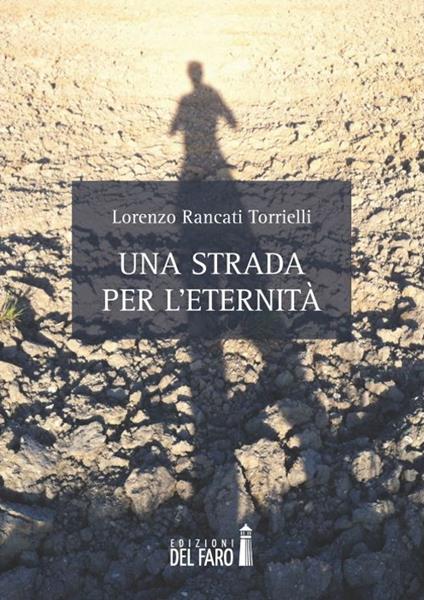 Una strada per l'eternità - Lorenzo Rancati Torrielli - copertina