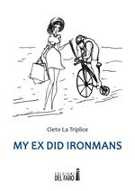 My ex did Ironmans