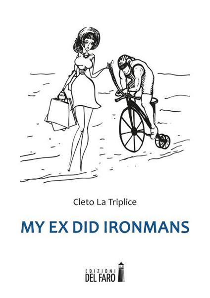 My ex did Ironmans - Cleto La Triplice - copertina
