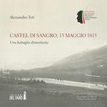 Castel di Sangro, 13 maggio 1815. Una battaglia dimenticata