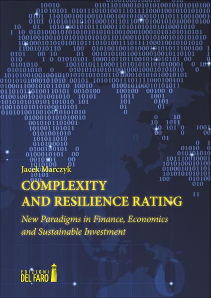 Complexity and resilience rating. New paradigms in finance, economics and sustainable investment - Jacek Marczyk - copertina