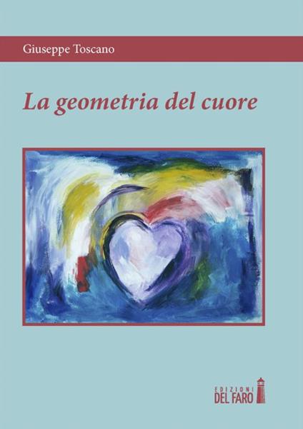 La geometria del cuore - Giuseppe Toscano - copertina