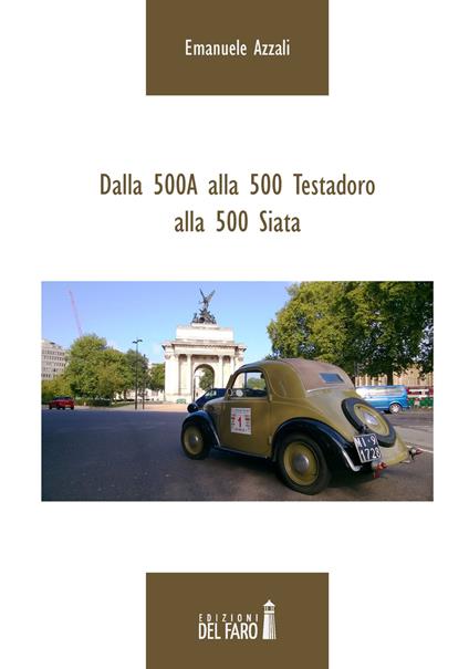 Dalla 500A alla 500 Testadoro alla 500 Siata - Emanuele Azzali - copertina