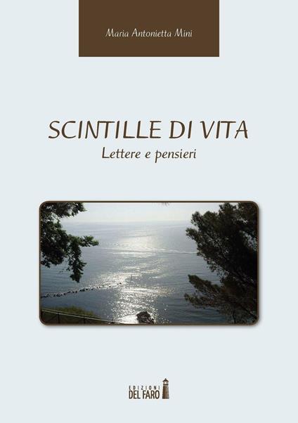 Scintille di vita. Lettere e pensieri - M. Antonietta Mini - copertina