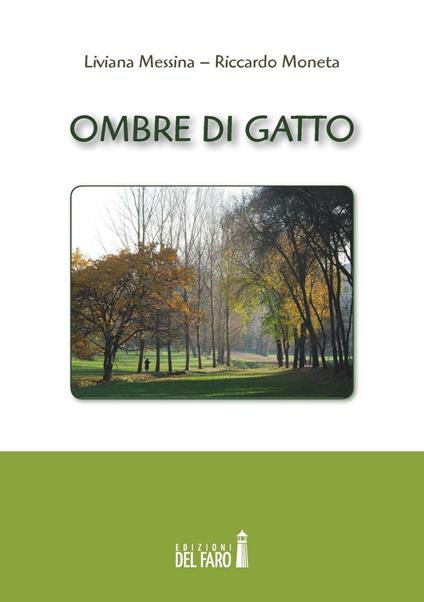 Ombre di gatto - Liviana Messina,Riccardo Moneta - copertina