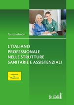 L' italiano professionale nelle strutture sanitarie assistenziali. Italienisch für Pflegeberufe. Testo tedesco a fronte