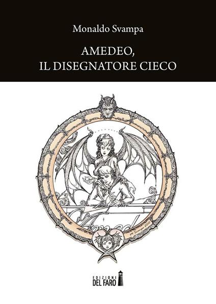 Amedeo... il disegnatore cieco - Monaldo Svampa - copertina
