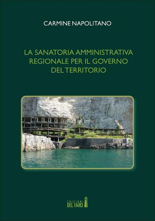 La sanatoria amministrativa regionale per il governo del territorio - Carmine Napolitano - copertina