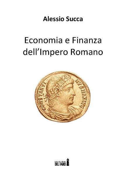 Economia e finanza dell'Impero Romano - Alessio Succa - copertina