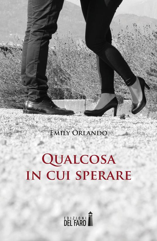 Qualcosa in cui sperare - Emily Orlando - copertina