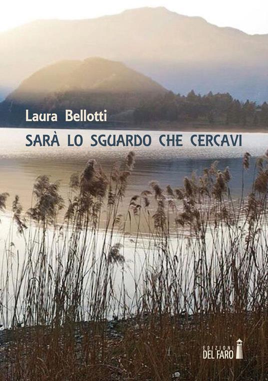 Sarà lo sguardo che cercavi - Laura Bellotti - copertina