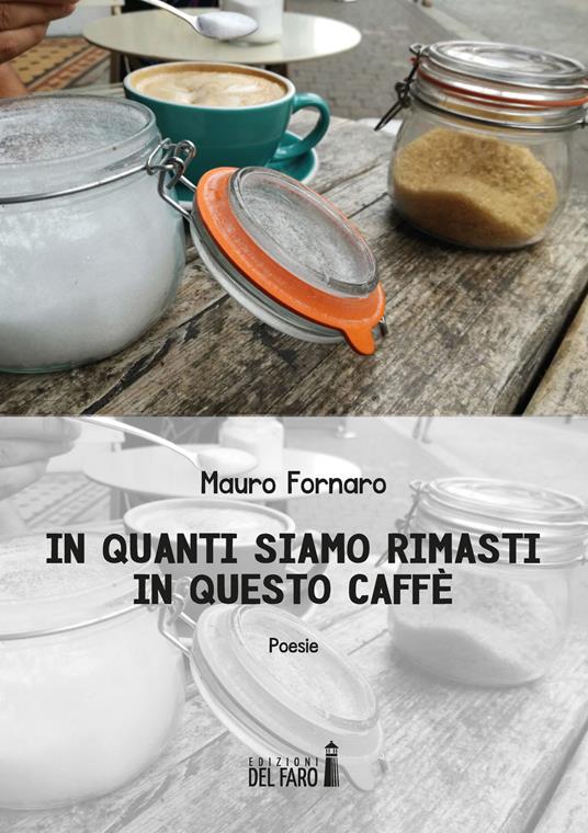 In quanti siamo rimasti in questo caffè - Mauro Fornaro - copertina