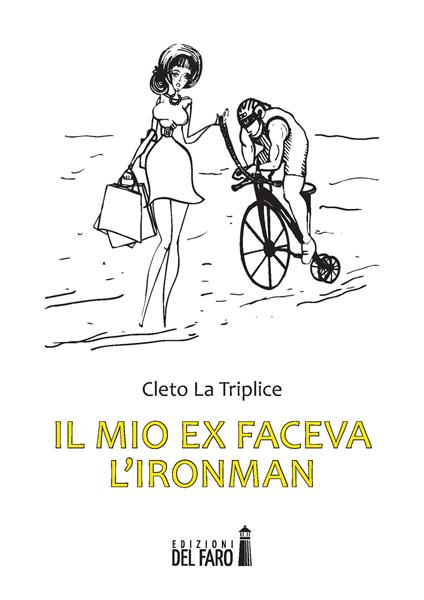 Il mio ex faceva l'Ironman - Cleto La Triplice - copertina