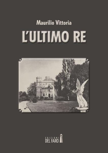 L'ultimo re - Maurilio Vittoria - copertina