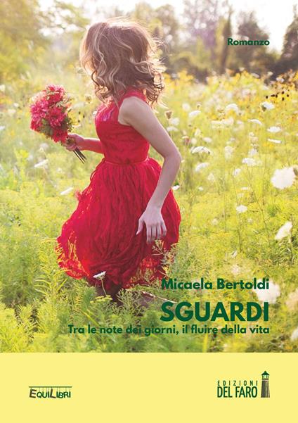 Sguardi. Tra le note dei giorni, il fluire della vita - Micaela Bertoldi - copertina