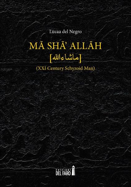 Ma sha' Allah (XXI century schyzoid man) - Lucaa Del Negro - copertina