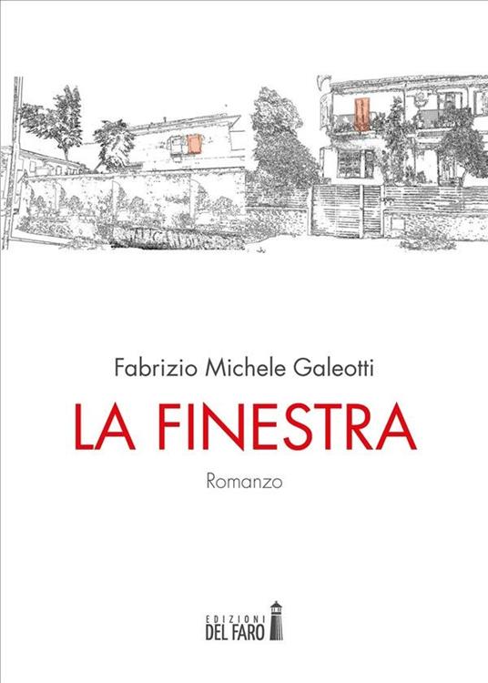 La finestra - Fabrizio Michele Galeotti - ebook