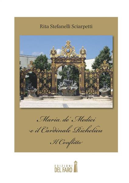 Maria de' Medici e il cardinale Richelieu. Il conflitto - Rita Stefanelli Sciarpetti - ebook