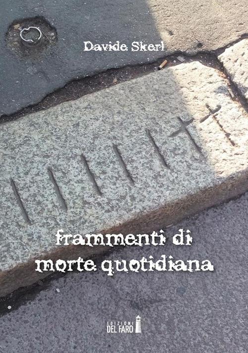 Frammenti di morte quotidiana - Davide Skerl - ebook