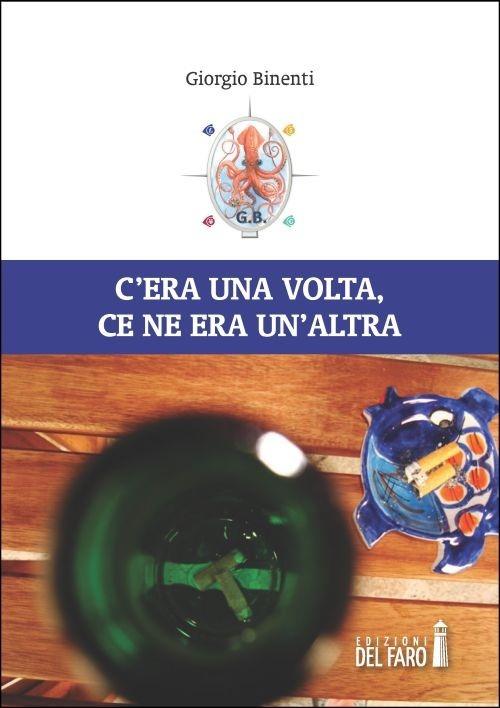 C'era una volta, ce ne era un'altra - Giorgio Binenti - copertina