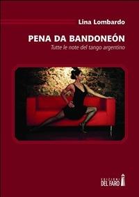 Pena da bandoneón. Tutte le note del tango argentino - Lina Lombardo - ebook
