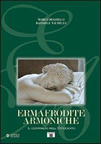 Ermafrodite armoniche. Il contralto nell'Ottocento. Con CD Audio - Marco Beghelli,Raffaele Talmelli - copertina