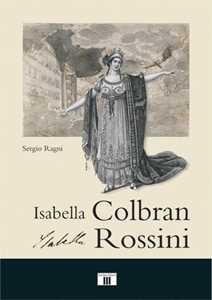 Isabella Colbran, Isabella Rossini. Cofanetto
