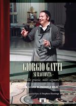 Giorgio Gatti si racconta. «Mille grazie, miei signori!»