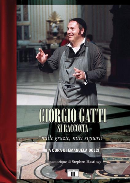 Giorgio Gatti si racconta. «Mille grazie, miei signori!» - Giorgio Gatti - copertina