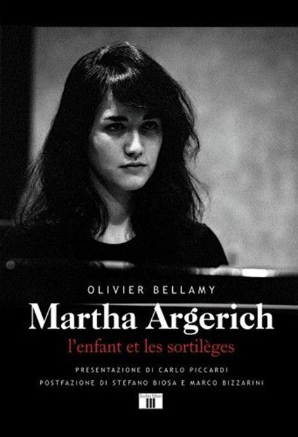 Martha Argerich. L'enfant et les sortilèges. Ediz. italiana e francese - Olivier Bellamy - copertina