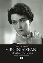 «Canta che ti passa». Virginia Zeani. Talento e bellezza. Dialogo con Sever Voinescu