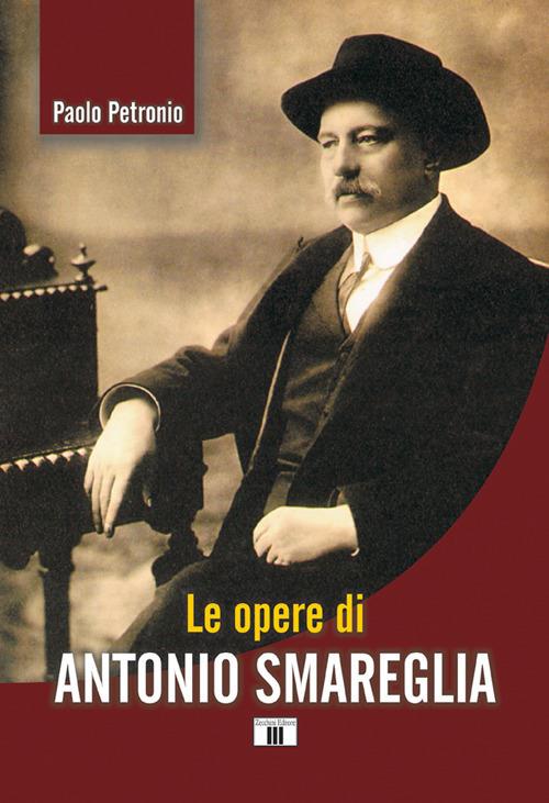 Le opere di Antonio Smareglia - Paolo Petronio - copertina