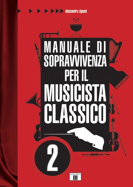 Manuale di sopravvivenza per il musicista classico. Vol. 2 - Alessandro Zignani - copertina