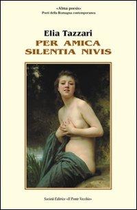 Per amica silentia nives - Elia Tazzari - copertina