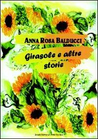 Girasole e altre storie - A. Rosa Balducci - copertina