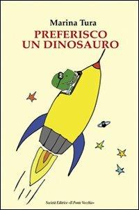 Preferisco un dinosauro - Marina Tura - copertina