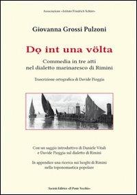 Do int una volta. Commedia in tre atti nel dialetto marinaresco di Rimini - Giovanna Grossi Pulzono - copertina