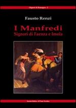 I Manfredi. Signori di Faenza e Imola