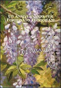 Un anniversario per Fortunato Teodorani - Lida Teodorani,Giampiero Teodorani - copertina