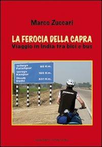 La ferocia della capra. Viaggio in India tra bici e bus - Marco Zuccari - copertina