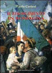 Il Risorgimento in Romagna - Paolo Cortesi - copertina
