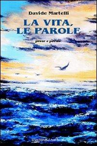 La vita, le parole - Davide Martelli - copertina