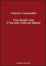 Una favola vera. C'era una volta un tintore