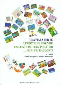 Una fiaba per te - Piera Borghesi,Mirna Zavalloni - copertina
